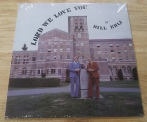 BILL EHLI Lord We Love You Christian Gospel LP Peace Arc Recording Sumner WA NEW - Picture 1 of 2