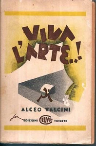 ya 06 VIVA L'ARTE  Interviste autentiche e apocrife - di Alceo Valcini Ed. CELVI - Foto 1 di 1