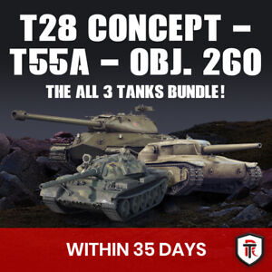 Object 260 - T55A - T28 Concept The all 3 Tanks Bundle WOT