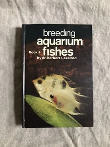 BREEDING AQUARIUM FISHES, BOOK 4 (BK. 4) By Herbert R. Axelrod - Hardcover - Imagen 1 de 9