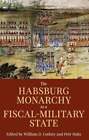 The Habsburg Monarchy As A Fiscal-Military State: Contours And Perspectives 1648