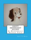 Happy Hennessey Hound: A Hennessey Hound Tale: . O'brien<|