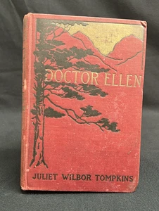 Dr. Ellen 1st Edition 1908/ Juliet Wilbor Tompkins - Picture 1 of 14