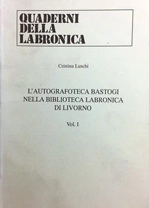 (Livorno) QUADERNI DELLA LABRONICA - L'AUTOGRAFOTECA BASTOGI - VOL. I - 1995 - Imagen 1 de 1