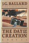 J. G. BALLARD “THE DAY OF CREATION” - 1988 -1ST AMERICAN EDITION - HARDCOVER