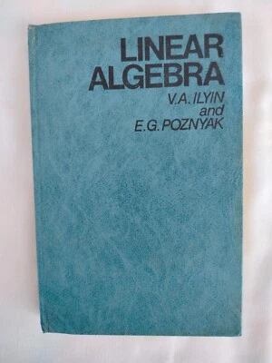 Linear Algebra by V. A. Ilyin and E. G. Poznyak, Mir Publishers, 1986, Hardcover - Image 1 of 4