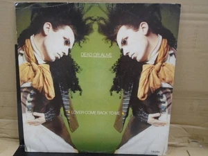 DEAD OR ALIVE " LOVER COME BACK TO ME  " 12"   EX+ COND.IN PIC SL. - Picture 1 of 2