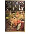 Gardens of the Spirit: Create Your Own Sacred Spaces,Roni Jay