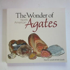 The Wonderful World of North American Agates by Dan R. Lynch & Bob Lynch 2013 - Picture 1 of 10