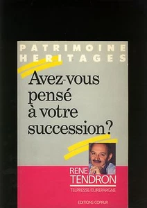 avez vous pensé a votre succession ? patrimoine heritage - rene tendron - Picture 1 of 2