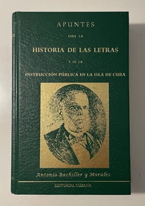 Apuntes Para La Historia De Las Letras By Antonio Bachiller Y Morales, Cuban - Picture 1 of 9
