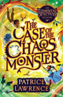 Patrice Lawrenc The Case of the Chaos Monster: an Elemental Detectiv (Paperback)