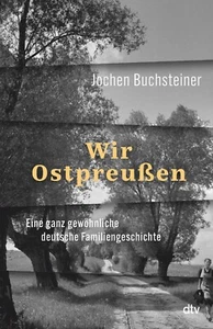 Wir Ostpreußen | Jochen Buchsteiner | 2025 - Bild 1 von 1