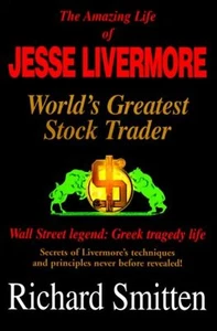 Amazing Life of Jesse Livermore: World's Greatest Stock Trader Smitten, Richard - Foto 1 di 1