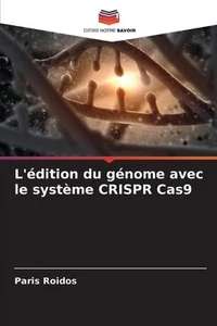 L'dition du gnome avec le systme CRISPR Cas9 by Paris Roidos Paperback Book - Picture 1 of 1