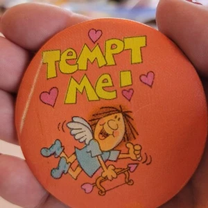 Pop Culture Pin Back 80s Hallmark Cupid Tempt Me Valentines Made In USA - Picture 1 of 6