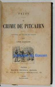 Taiti Das Verbrechen von Pitcairn Erinnerungen an Reisen nach Ozeanien Louis Jacolliot 1878 - Bild 1 von 7