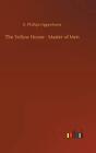 The Yellow House   Master Of Men Oppenheim 9783732687480 Fast Free Shipping