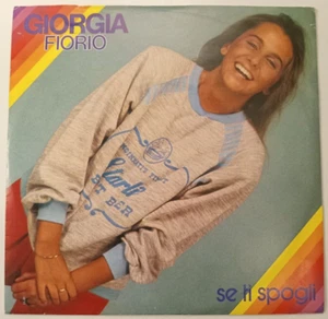 GIORGIA FIORO - SE TI SPOGLI / BIMBO - 1984 ITALIAN 7" SINGLE PS, EUROPOP - Picture 1 of 4