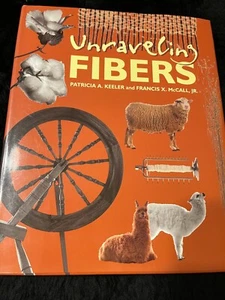 Unraveling Fibers by Francis X. McCall Jr. and Patricia A. Keeler (1995,... - Bild 1 von 2
