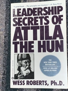 Leadership Secrets of Attila the Hun by Wess Roberts (1990, Trade Paperback) - Picture 1 of 2