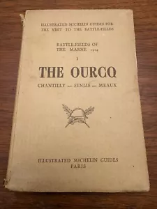 1917 Michelin Guide France The Ourcq WW 1 Battlefield Guidebook War Tourism - Picture 1 of 24