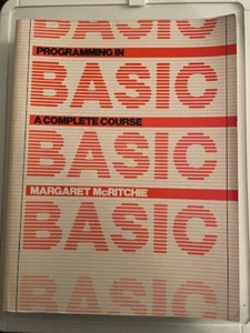 Programming in BASIC: A complete course by Margaret McRitchie - Picture 1 of 6
