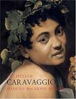 The Lives of Caravaggio (Lives of the Artists). Mancini, Baglione, Bellori,**