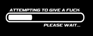 attempting To Give A F*c please wait sticker Funny JDM Low car window decal - Picture 1 of 2