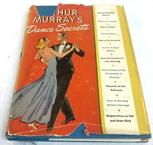 ARTHUR MURRAY'S DANCE SECRETS VINTAGE HARDCOVER BOOK 1946 - Picture 1 of 6