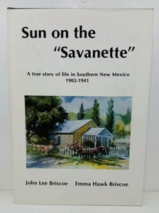 SUN ON THE “SAVANETTE" A True Story of Life in Southern New Mexico Book SIGNED - Picture 1 of 4