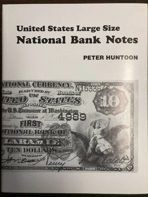 US Large Size National Bank Notes Illustrated Book by Peter Huntoon Brand NEW  - Image 1 of 4