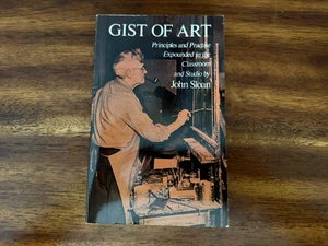 Gist of Art : Principles and Practices Expounded in the Classroom and Studio   - Picture 1 of 3