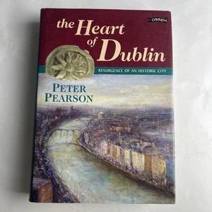 The Heart of Dublin by Peter Pearson 2000 Resurgence Of An Historic City - Picture 1 of 8