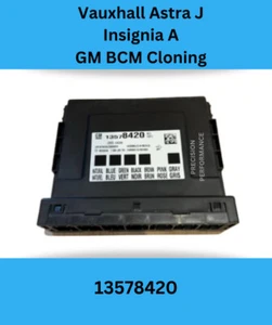 Vauxhall Astra J Body Control Module BCM 13578420 Cloning Service Plug & Play - Picture 1 of 1