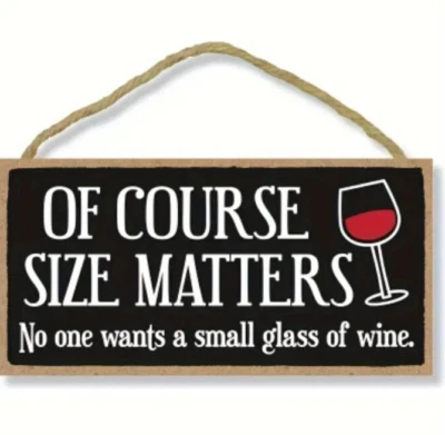 Of course size matters no one wants a small glass of wine funny wooden Sign bar - Image 1 of 2
