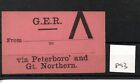 Great Eastern Railway. Ger - Luggage Label (893)  Via Peterborough & Gnr