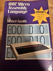 BBC Micro Assembly Language Book Manual Bruce Smith Shiva Friendly Micro Series - Afbeelding 1 van 5