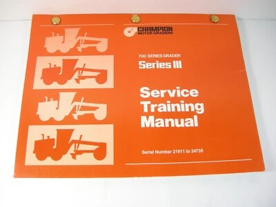CHAMPION Series III 700 Series Motor Grader Service Training Manual 21911 24735 - Image 1 of 4