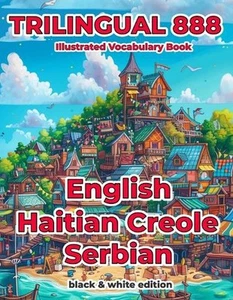 Trilingual 888 English Haitian Creole Serbian Illustrated Vocabulary Book: Help - Picture 1 of 1