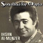 Ihsan Al-Munzer Sonatina For Maria (Vinyl) 12" Album (Us Import)