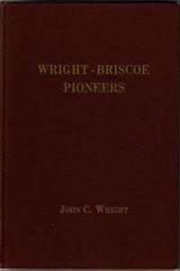 WRIGHT BRISCOE PIONEERS FAMILY HISTORY GENEALOGY PENNSYLVANIA AND MIGRATION WEST - Picture 1 of 1