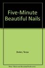 Five-Minute Beautiful Nails By Tanya Boden