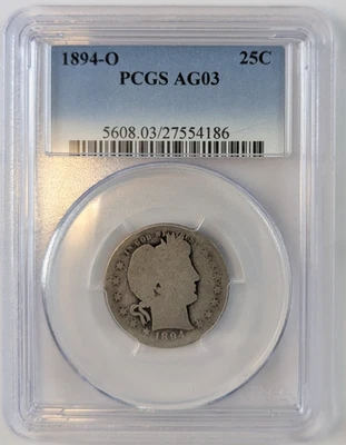 1894-O Barber Silver Quarter 25c PCGS AG03 27554186 - Image 1 of 4