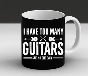 Too Many Guitars Funny Gift - Music Lover Guitarist Humor Idea Mug - Picture 1 of 9