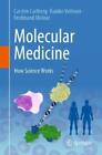 Carsten Carlberg Eunike Velleuer Ferdinand Moln&#225;r Molecular Medicine (Tascabile)