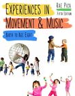 Experiences In Movement & Music : Birth To Age 8, Paperback By Pica, Rae, Bra...