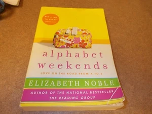 Alphabet Weekends : Love on the Road from A to Z by Elizabeth Noble (2007, Paper - Picture 1 of 1