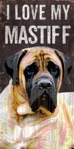Mastiff Sign - I Love My 5x10 - Picture 1 of 1