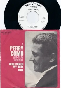 7" PERRY COMO 45 Promo "Here comes my Baby/Baia" Air Play Special RCA SP-45-157 - Picture 1 of 2